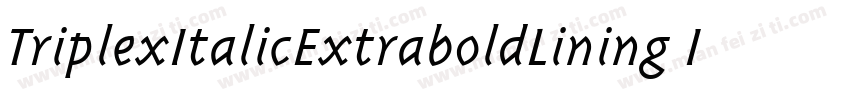 TriplexItalicExtraboldLining Italic字体转换